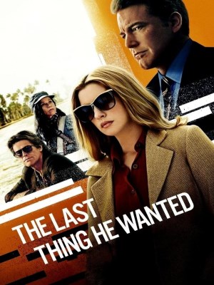 Xem phim The Last Thing He Wanted - Di Nguyện Của Cha 2020 Full HD Vietsub
