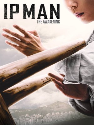 Xem phim Ip Man: The Awakening - Diệp Vấn Tông Sư Thức Tỉnh 2021 Full HD Vietsub