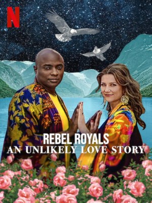 Xem phim Rebel Royals: Một Câu Chuyện Tình Yêu Khó Tin online